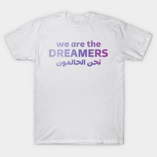 We Are The Dreamers T-Shirt